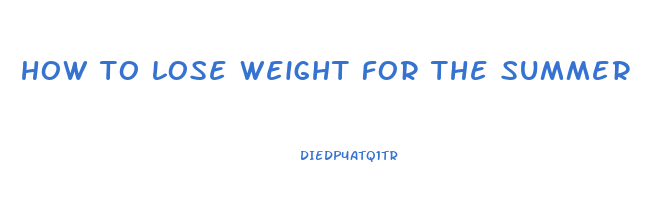 how to lose weight for the summer