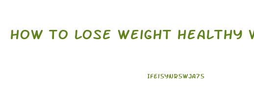 how to lose weight healthy with exercise