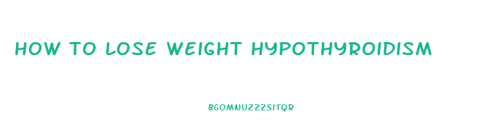 how to lose weight hypothyroidism