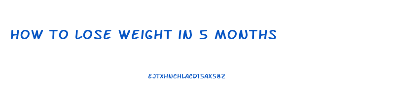 how to lose weight in 5 months