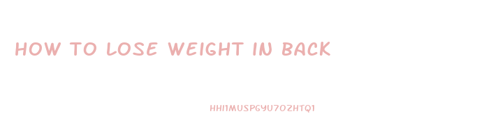 how to lose weight in back