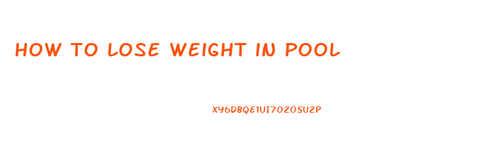 how to lose weight in pool