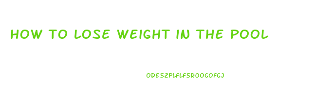 how to lose weight in the pool