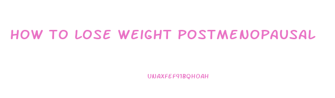 how to lose weight postmenopausal