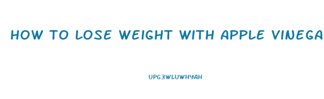 how to lose weight with apple vinegar