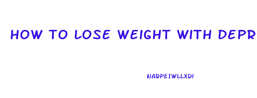 how to lose weight with depression