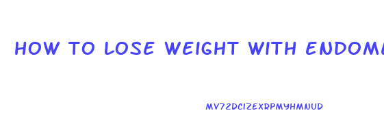 how to lose weight with endometriosis