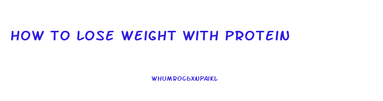 how to lose weight with protein