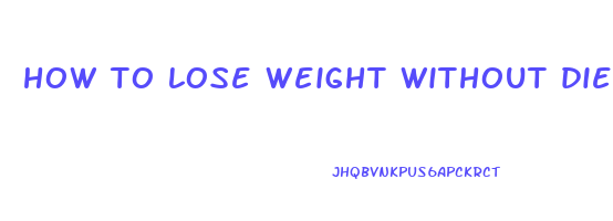 how to lose weight without diet
