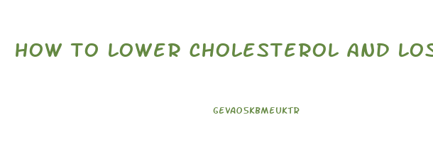 how to lower cholesterol and lose weight