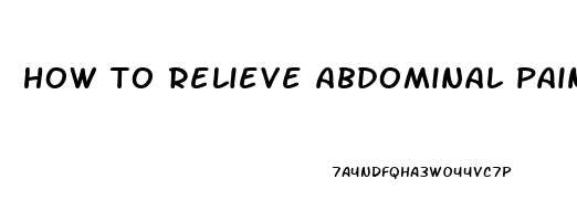 how to relieve abdominal pain