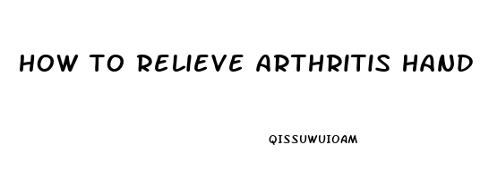 how to relieve arthritis hand pain