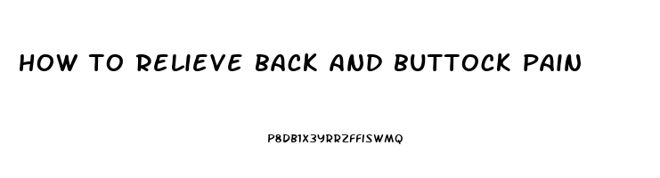 how to relieve back and buttock pain