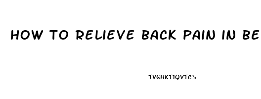 how to relieve back pain in bed