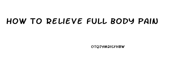 how to relieve full body pain