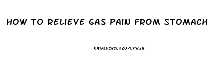 how to relieve gas pain from stomach