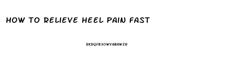 how to relieve heel pain fast