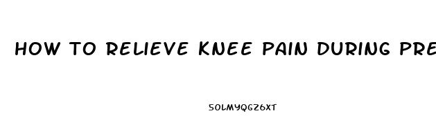 how to relieve knee pain during pregnancy