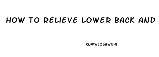 how to relieve lower back and leg pain