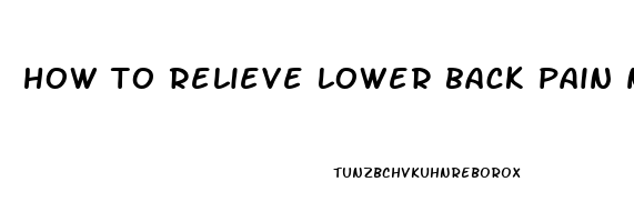 how to relieve lower back pain naturally