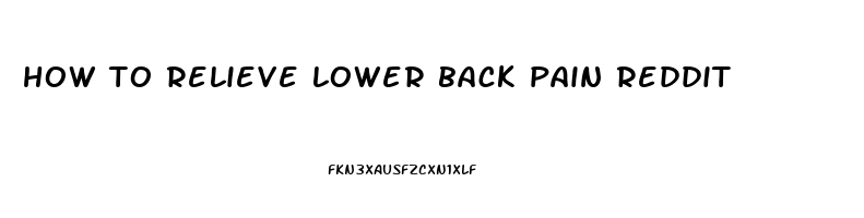 how to relieve lower back pain reddit