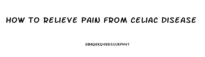 how to relieve pain from celiac disease