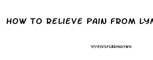 how to relieve pain from lymph nodes