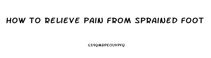 how to relieve pain from sprained foot