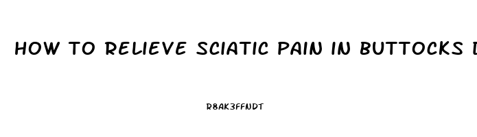 how to relieve sciatic pain in buttocks during pregnancy