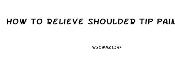 how to relieve shoulder tip pain after surgery