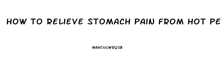 how to relieve stomach pain from hot peppers