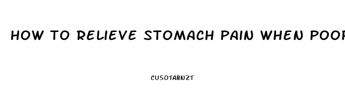 how to relieve stomach pain when pooping