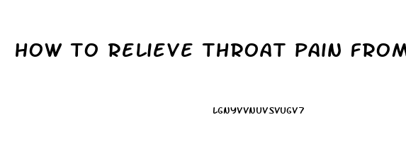 how to relieve throat pain from drainage