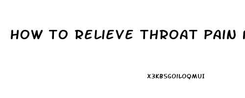 how to relieve throat pain from tonsillitis