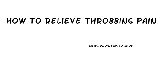 how to relieve throbbing pain