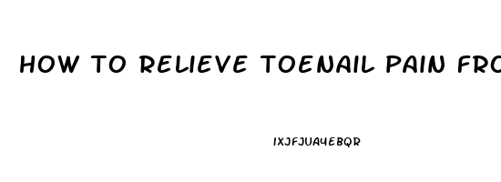 how to relieve toenail pain from running