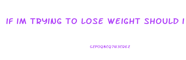 if im trying to lose weight should i take creatine