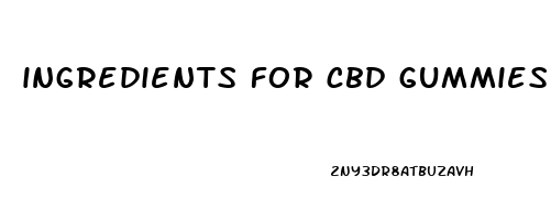 ingredients for cbd gummies