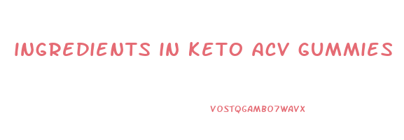 ingredients in keto acv gummies
