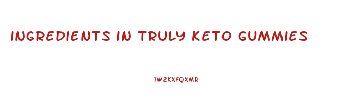 ingredients in truly keto gummies