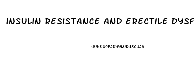 insulin resistance and erectile dysfunction