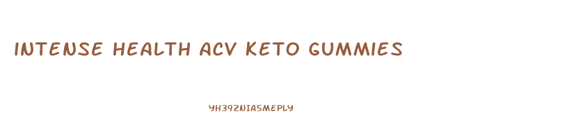 intense health acv keto gummies