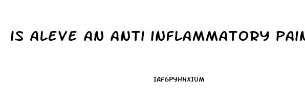 is aleve an anti inflammatory pain reliever