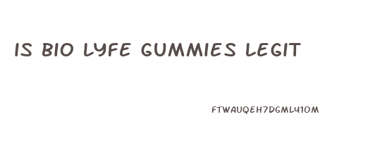 is bio lyfe gummies legit