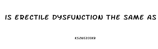 is erectile dysfunction the same as premature ejaculation