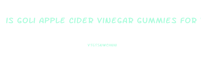 is goli apple cider vinegar gummies for weight loss