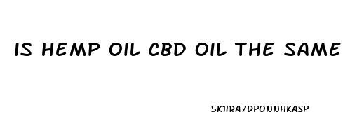 is hemp oil cbd oil the same