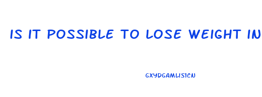 is it possible to lose weight in 2 weeks