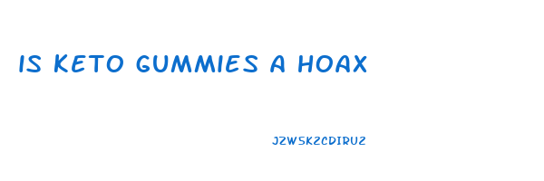 is keto gummies a hoax