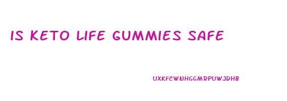 is keto life gummies safe